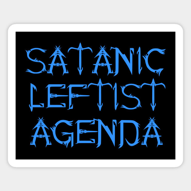 Satanic Leftist Agenda Magnet by dikleyt